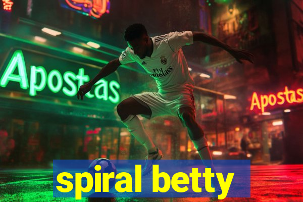 spiral betty